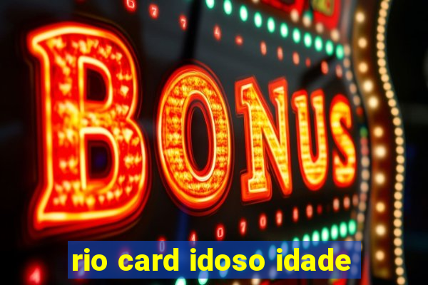 rio card idoso idade