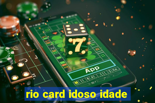 rio card idoso idade