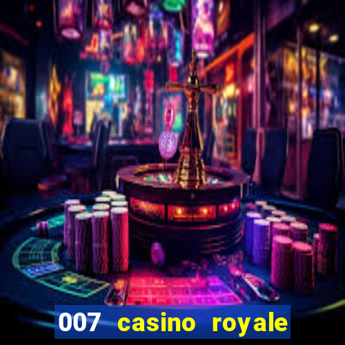 007 casino royale filme completo dublado hd download