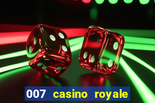 007 casino royale filme completo dublado hd download