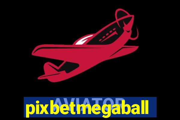 pixbetmegaball