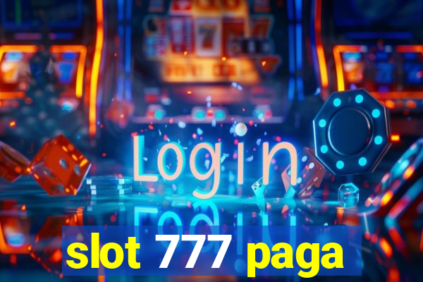 slot 777 paga