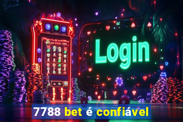 7788 bet é confiável