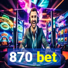 870 bet