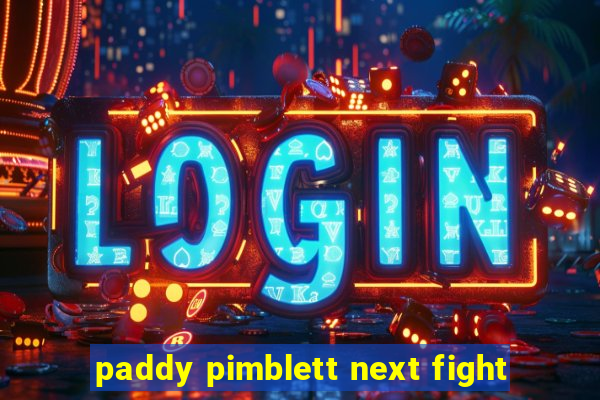 paddy pimblett next fight