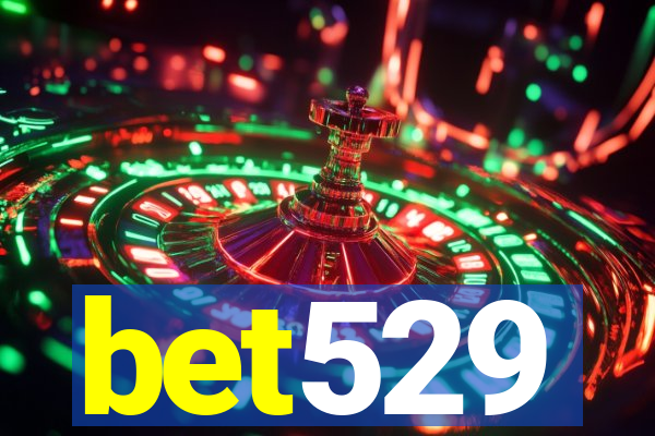 bet529