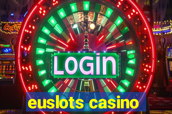 euslots casino