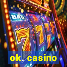 ok. casino