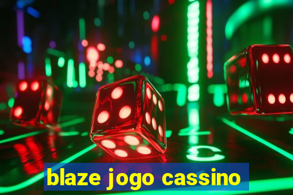 blaze jogo cassino