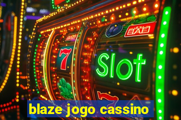 blaze jogo cassino