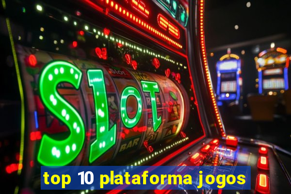 top 10 plataforma jogos