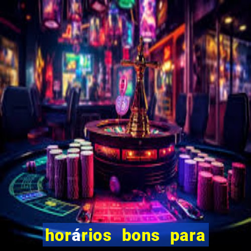 horários bons para jogar na onabet