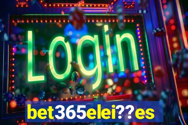 bet365elei??es