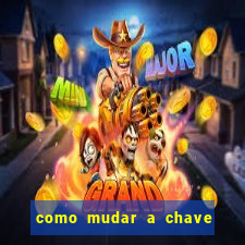 como mudar a chave pix do jogo fortune tiger