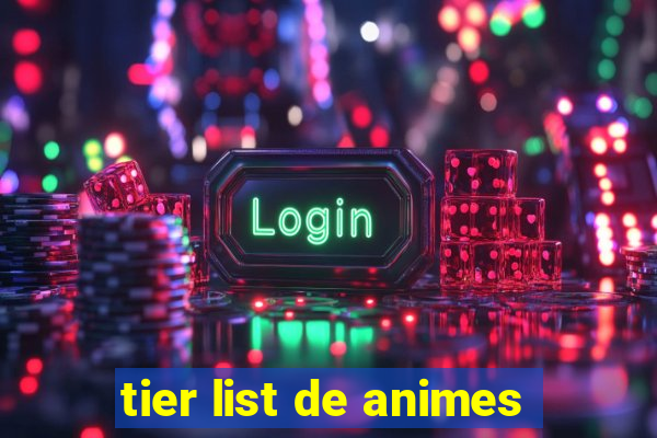 tier list de animes