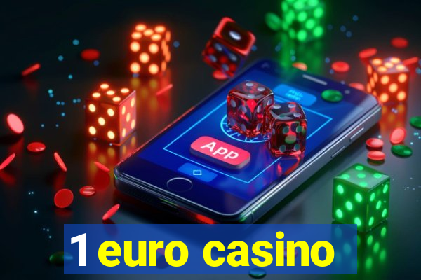 1 euro casino