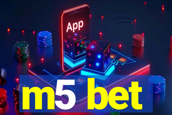 m5 bet