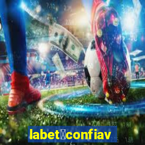 labet茅confiavel