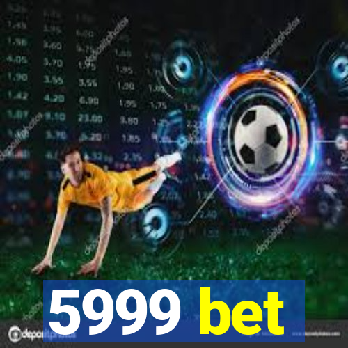 5999 bet