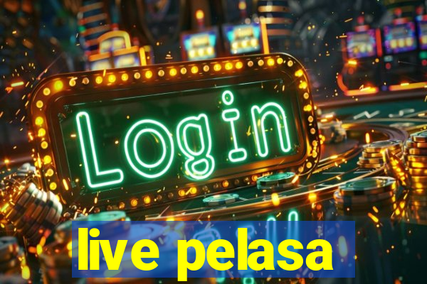 live pelasa