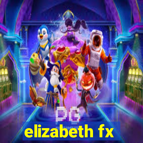 elizabeth fx