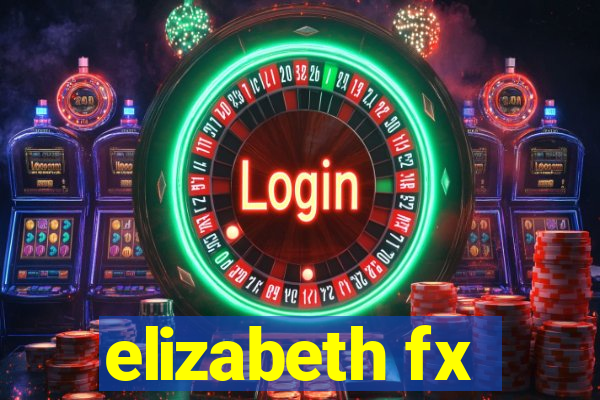 elizabeth fx