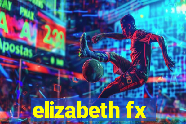 elizabeth fx