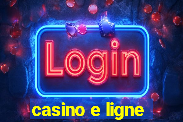 casino e ligne