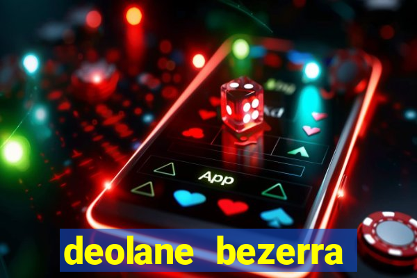 deolane bezerra jogo de aposta