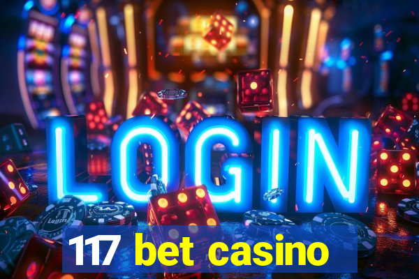 117 bet casino