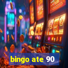 bingo ate 90