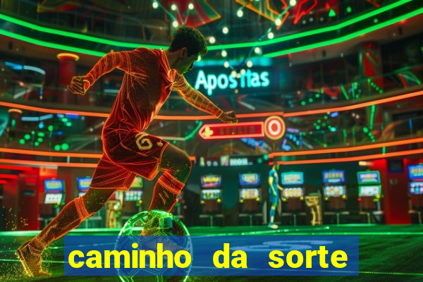 caminho da sorte esporte net