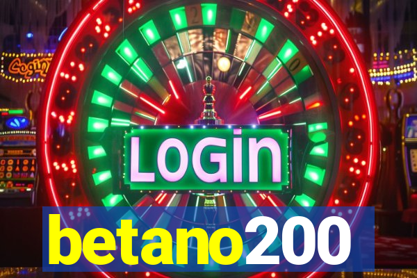 betano200