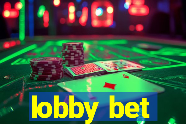 lobby bet