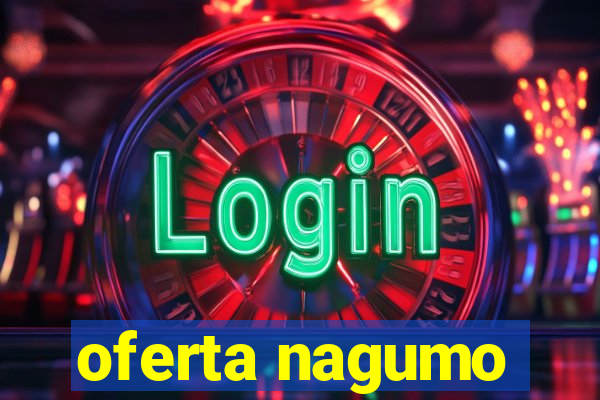 oferta nagumo