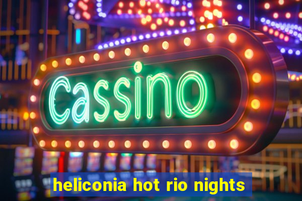 heliconia hot rio nights