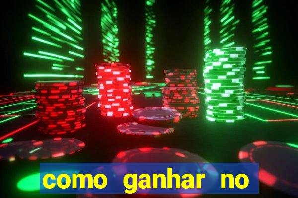 como ganhar no cassino online