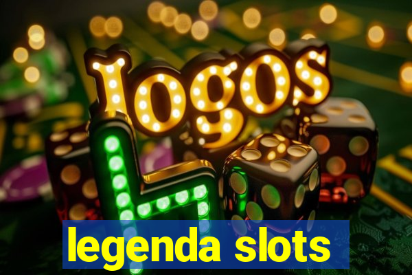 legenda slots