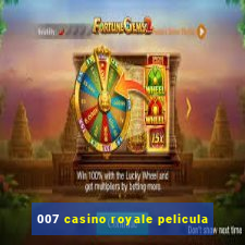 007 casino royale pelicula