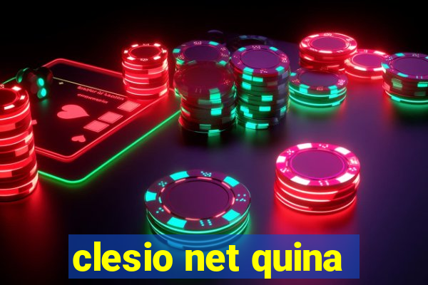 clesio net quina