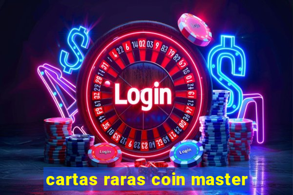 cartas raras coin master