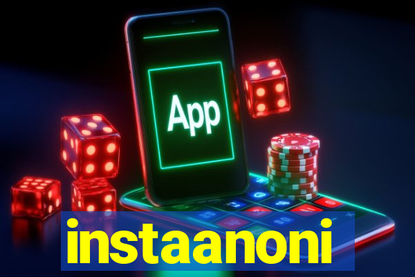 instaanoni