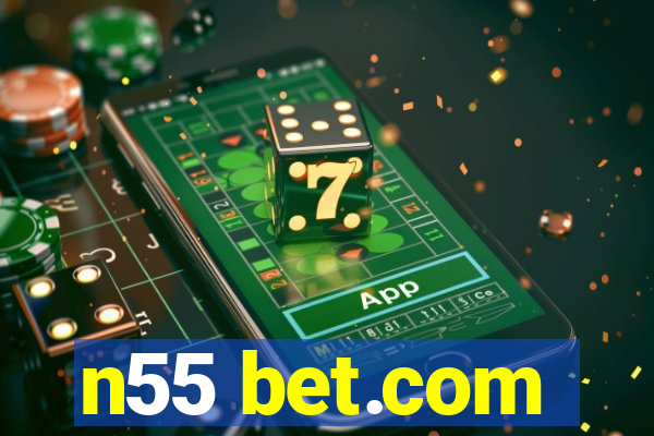 n55 bet.com