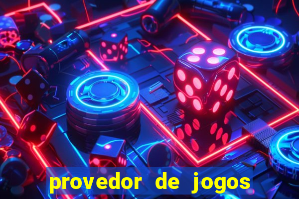 provedor de jogos de casino