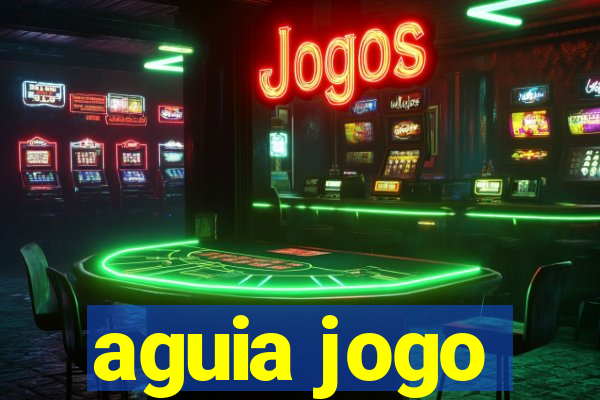 aguia jogo