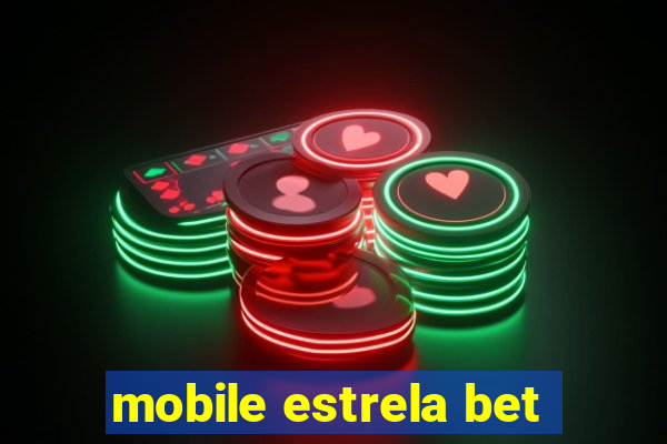 mobile estrela bet