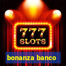 bonanza banco