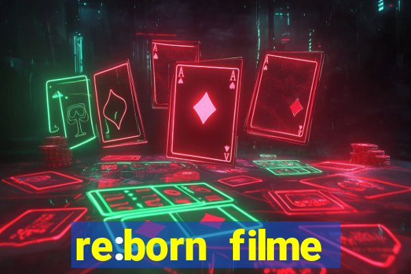 re:born filme completo dublado