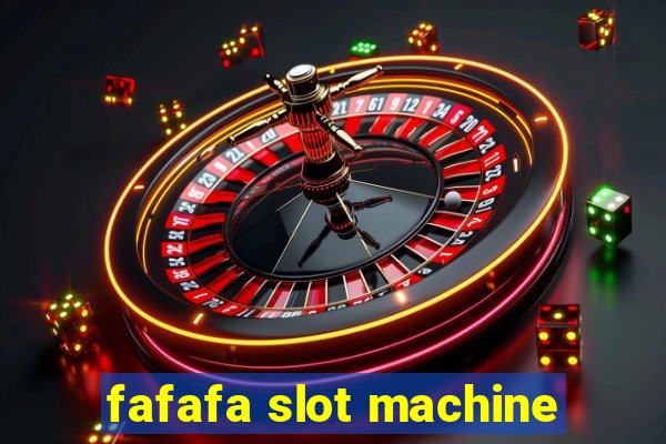 fafafa slot machine