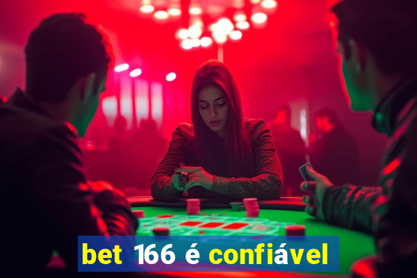 bet 166 é confiável